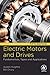 Electric Motors and Drives: Fundamentals, Types and Applications