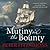 Mutiny on the Bounty: A saga of sex, sedition, mayhem and mutiny, and survival against extraordinary odds