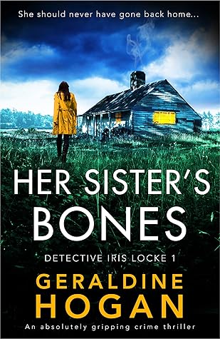 Her Sister S Bones Detective Iris Locke 1 By Geraldine Hogan