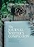 The Journal Writer’s Companion: Achieve Your Goals • Express Your Creativity • Realize your Potential