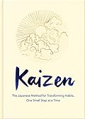 Kaizen: The Japanese Method for Transforming Habits, One Small Step at a Time
