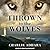 Thrown to the Wolves by Charlie Adhara Thrown to the Wolves by Charlie Adhara