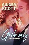 Grib mig by Ginger Scott