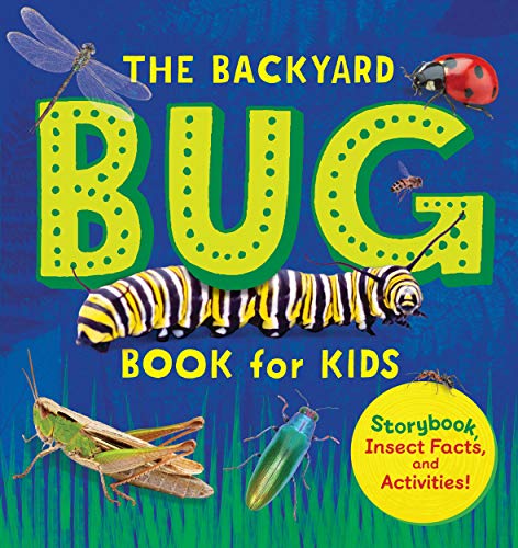 The Backyard Bug Book for Kids: Storybook, Insect Facts, and Activities (Kindle Edition)