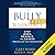 The Bully-Free Workplace: Stop Jerks, Weasels, and Snakes from Killing Your Organization