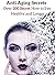 Anti Aging Secrets: Over 20...