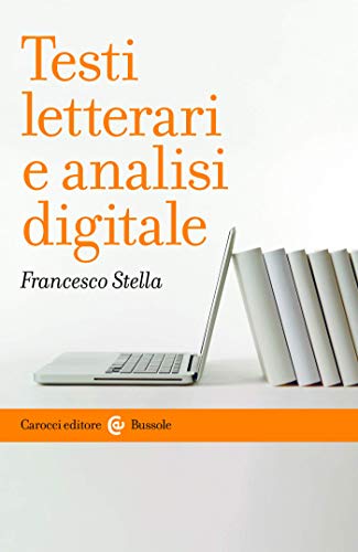 Testi letterari e analisi digitale (Kindle Edition)