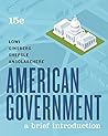 American Government: A Brief Introduction (Brief Fifteenth Edition) American Government: A Brief Introduction (Brief Fifteenth Edition)