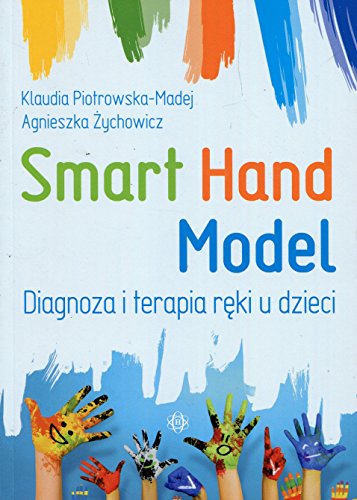 Smart Hand Model. Diagnoza i terapia ręki u dzieci (Paperback)