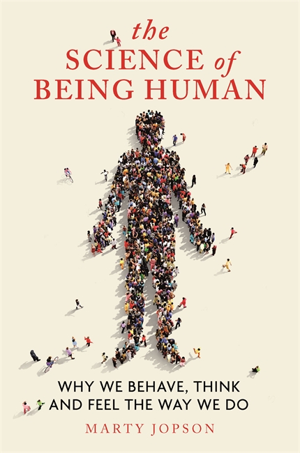 The Science of Being Human: Why We Behave, Think and Feel the Way We Do (Hardcover)