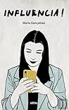Influência! by Maria Gonçalves