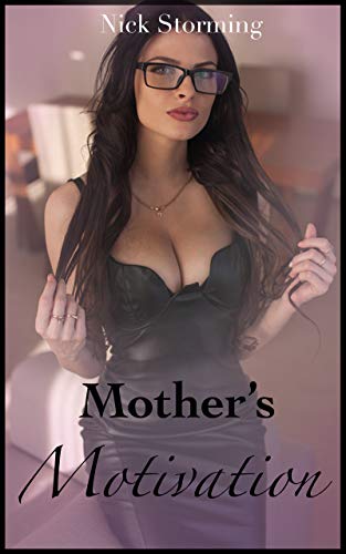 Mother's Motivation: A Taboo Romance (Kindle Edition)