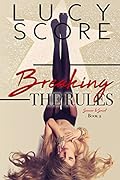 Breaking the Rules (Sinner and Saint, #2)