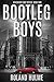 Bootleg Boys: A Funny, Fast...
