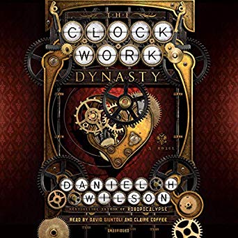 The Clockwork Dynasty: A Novel
