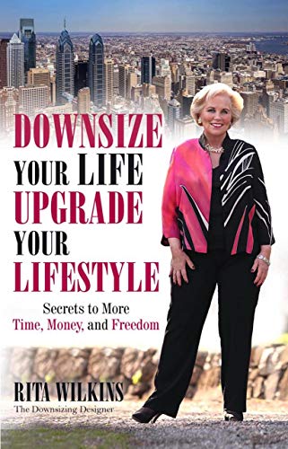 Downsize Your Life, Upgrade Your Lifestyle: Secrets to More Time, Money, and Freedom (Kindle Edition)