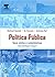 Política pública: seus ciclos e subsistemas: uma abordagem integral