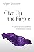 Give Up the Purple: A Call ...