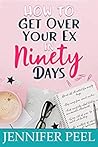 Book cover for How to Get Over Your Ex in Ninety Days