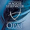 Opal by Maggie Stiefvater