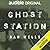 Ghost Station by Dan Wells