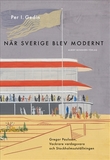 När Sverige blev modernt : Gregor Paulsson, vackrare vardagsvara, funktionalismen och Stockholmsutställningen 1930 (Paperback)
