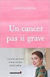 Un cancer pas si ...