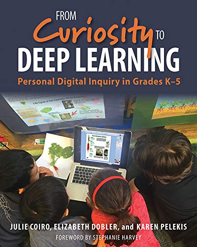 From Curiosity to Deep Learning: Personal Digital Inquiry in Grades K-5 (Paperback)