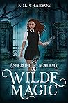 Wilde Magic (Ashcroft Academy, Part 1)