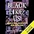 Black Like Us: A Century of...