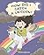 How Did I Catch A Unicorn?: How To Stay Calm To Catch A Unicorn. A Cute Children Story to Teach Kids about Emotions and Anger Management. (My Unicorn Books)