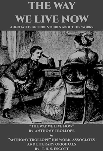 The Way We Live Now and Anthony Trollope: His Work, Associates and Literary Originals