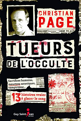 Tueurs de l'occulte: 13 histoires vraies à glacer le sang (Kindle Edition)