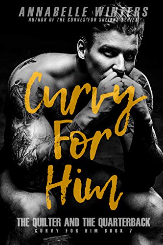 The Quilter and the Quarterback (Curvy for Him #7)