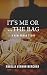 It's ME or THE Bag: A New U...
