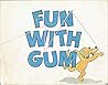 Fun with Gum (K Preprimary Readers)