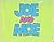Joe and Moe