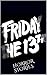 FRIDAY THE 13TH!: HORROR ST...