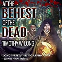 At The Behest Of The Dead By Timothy W Long