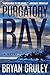 Purgatory Bay by Bryan Gruley