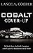 Cobalt Cover-Up: The Inside Story of a Deadly Conspiracy at the Largest Car Manufacturer in the World