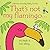 Thatï¿½s Not My Flamingo