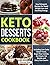 Keto Desserts Cookbook: Eas...