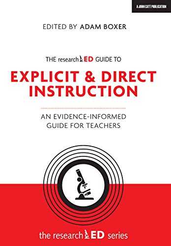 The researchED Guide to Explicit & Direct Instruction: An evidence-informed guide for teachers (The researchED series)