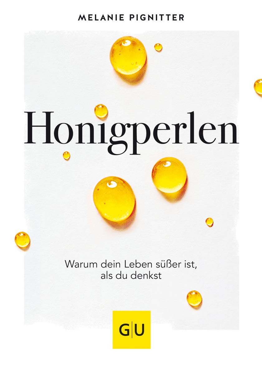 Honigperlen: Warum dein Leben süßer ist als du denkst (Hardcover)