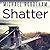 Shatter by Michael Robotham Shatter by Michael Robotham
