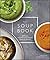 The Soup Book: 200 Recipes,...