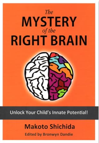 The Mystery of The Right Brain: Unlock Your Child's Innate Potential