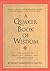 A Quaker Book of Wisdom: Life Lessons In Simplicity, Service, And Common Sense