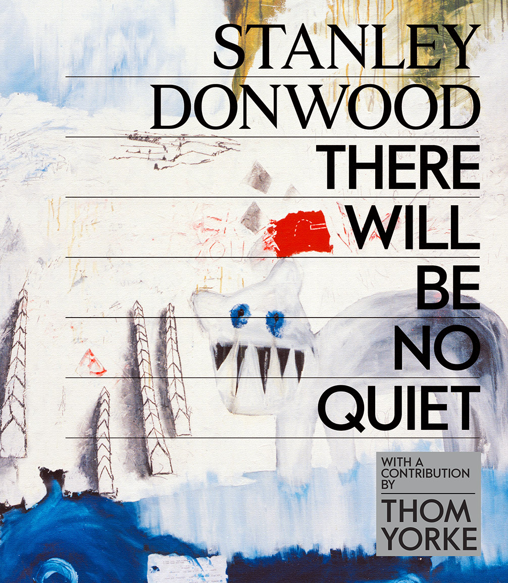 Stanley Donwood: There Will Be No Quiet: The Artwork of Radiohead (Hardcover)